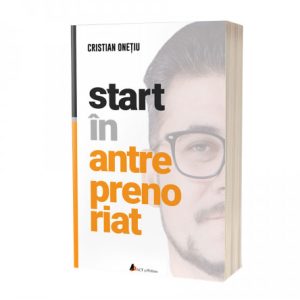 Start în antreprenoriat - Cristian Onețiu